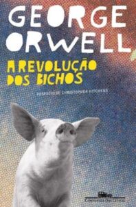 A Revolução dos Bichos, de George Orwell, publicado pela Editora Companhia das Letras.